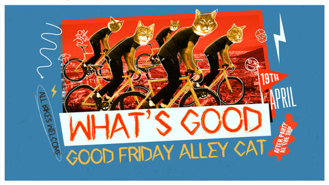 What's Good - Good Friday Alley Cat